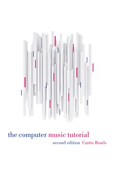 The Computer Music Tutorial, Second Edition (Hardcover Book)