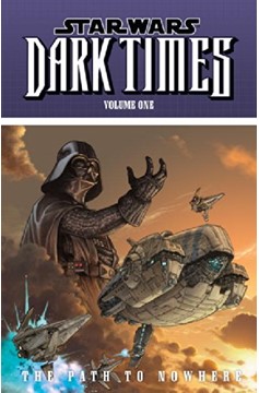 Star Wars Dark Times Graphic Novel Volume 1 Path to Nowhere