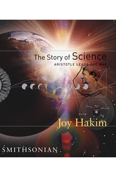 The Story Of Science: Aristotle Leads The Way (Hardcover Book)