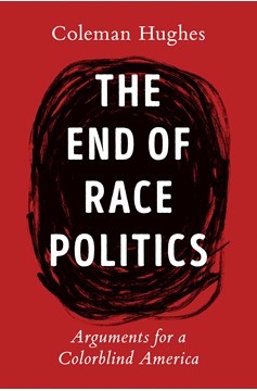 The End Of Race Politics (Hardcover Book)