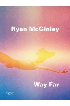 Ryan Mcginley: Way Far (Hardcover Book)