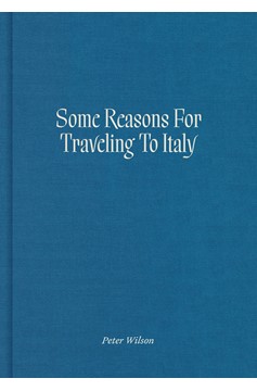 Some Reasons for Traveling To Italy (Hardcover Book)