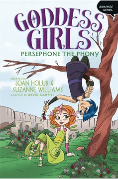 Goddess Girls Graphic Novel Volume 2 Persephone The Phony
