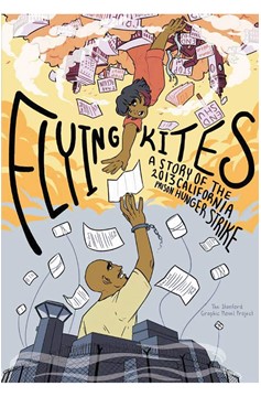 Flying Kites A Story of the 2013 California Prison Hunger Strike Graphic Novel
