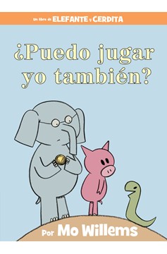 ¿Puedo Jugar Yo También?-An Elephant & Piggie Book, Spanish Edition (Hardcover Book)
