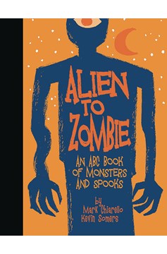 Alien To Zombies Abc Book Monsters & Spooks Hardcover