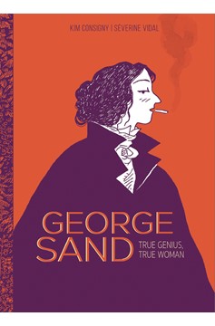 George Sand True Genius True Woman Graphic Novel (Mature)