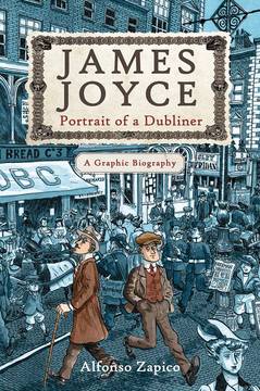 James Joyce Portrait of Dubliner Graphic Biography