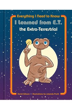 Everything I Need To Know I Learned From E.T. The Extra-Terrestrial