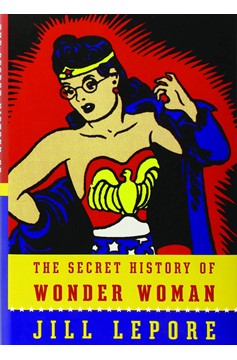 Secret History of Wonder Woman Soft Cover
