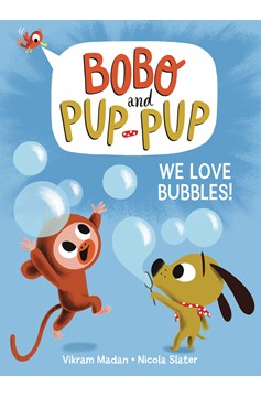 Bobo And Pup-Pup Young Reader Graphic Novel #1 We Love Bubbles