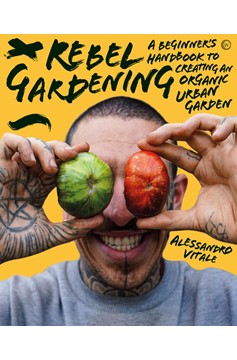 Rebel Gardening (Hardcover Book)