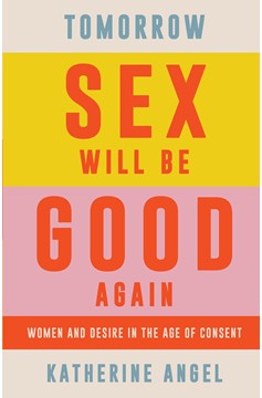 Tomorrow Sex Will Be Good Again (Hardcover Book)