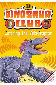 Dinosaur Club: Catching The Velociraptor (Hardcover Book)