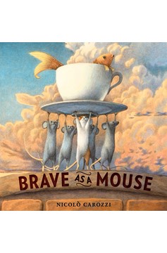 Brave As A Mouse (Hardcover Book)