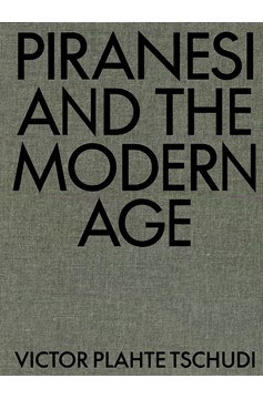 Piranesi and the Modern Age (Hardcover Book)