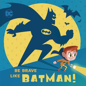 DC Super Friends Be Brave Like Batman Hardcover