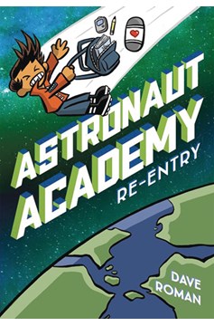 Astronaut Academy Graphic Novel Volume 2 Re Entry