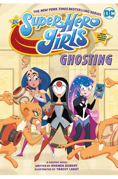 DC Super Hero Girls Graphic Novel Volume 10 Ghosting