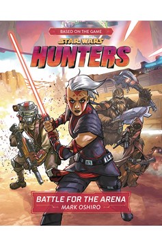 Star Wars Hunters Battle For The Arena Hardcover