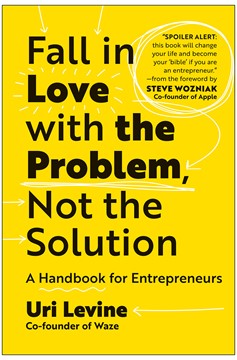 Fall In Love With The Problem, Not The Solution (Hardcover Book)