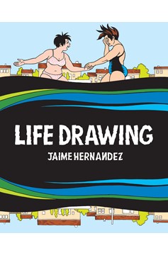 Life Drawing A Love And Rockets Collection Hardcover (Mature)