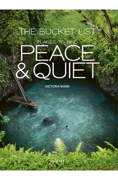 The Bucket List: Places To Find Peace And Quiet (Hardcover Book)