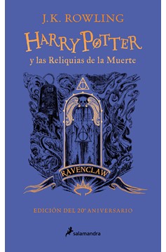 Harry Potter Y Las Reliquias De La Muerte (20 Aniv. Ravenclaw) / Harry Potter An D The Deathly Hallows (Ravenclaw) (Hardcover Book)