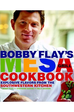 Bobby Flay'S Mesa Grill Cookbook (Hardcover Book)