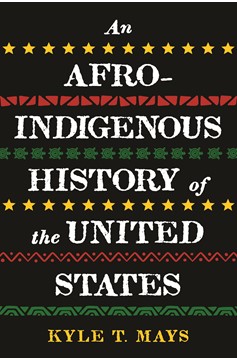 An Afro-Indigenous History Of The United States (Hardcover Book)