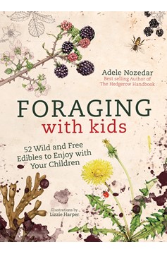 Foraging With Kids (Hardcover Book)
