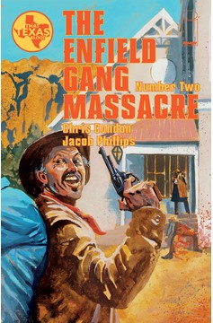 Enfield Gang Massacre #2 Jacob Phillips (Of 6)