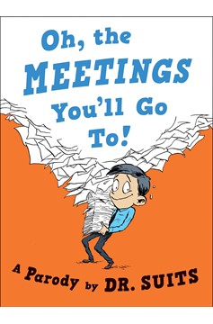 Oh, The Meetings You'Ll Go To! (Hardcover Book)