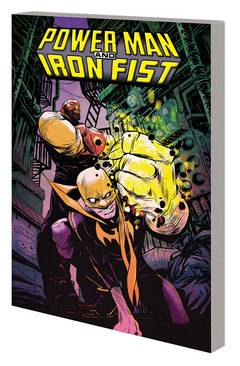Power Man And Iron Fist Graphic Novel Volume 1 Boys Are Back In Town