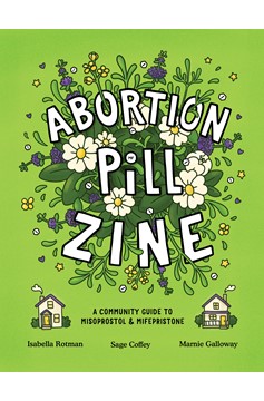 Abortion Pill Zine A Community Guide To Misoprostol And Mifepristone (One-Shot)