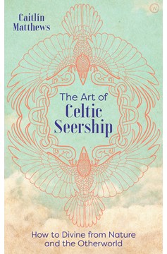 The Art Of Celtic Seership (Hardcover Book)