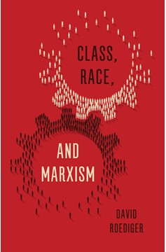 Class, Race, And Marxism (Hardcover Book)