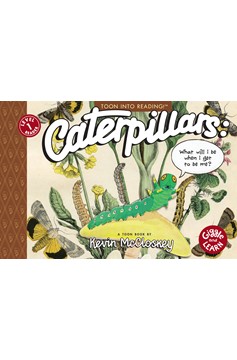 Caterpillars What Will I Be When I Get To Be Me? Graphic Novel