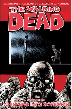 Walking Dead Graphic Novel Volume 23 Whispers Into Screams
