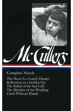 Carson Mccullers: Complete Novels (Loa #128) (Hardcover Book)