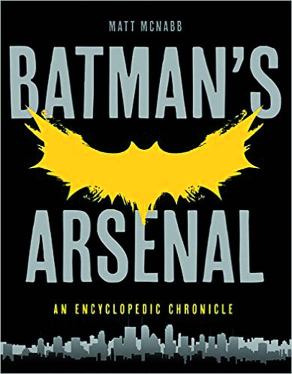 Batmans Arsenal Encyclopedic Chronicle Soft Cover