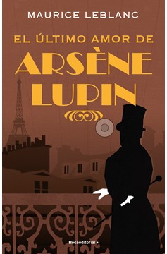 El Último Amor De Arséne Lupin/ The Last Love Of Arsene Lupin (Hardcover Book)