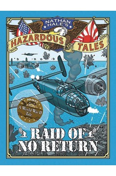 Nathan Hales Hazardous Tales Hardcover Volume 7 Raid of No Return