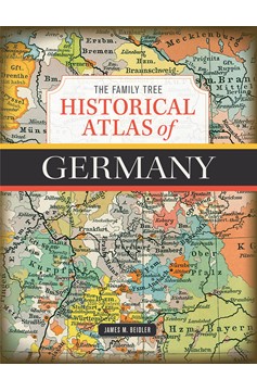 The Family Tree Historical Atlas Of Germany (Hardcover Book)