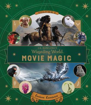 J.k. Rowlings Wizarding World Movie Magic Volume 2 Curious Creatures