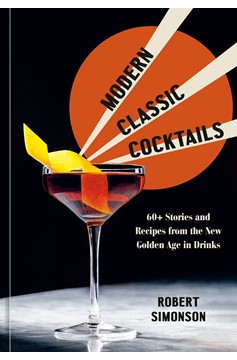 Modern Classic Cocktails (Hardcover Book)