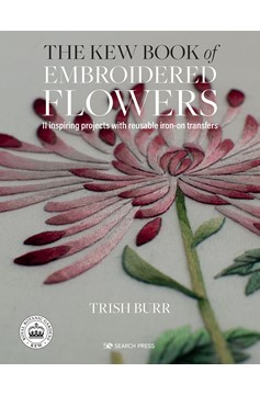 Kew Book Of Embroidered Flowers, The (Hardcover Book)