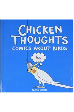 Chicken Thoughts Comics About Birds Hardcover Graphic Novel