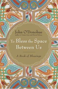 To Bless The Space Between Us (Hardcover Book)