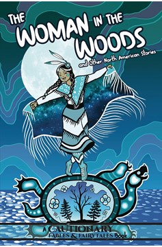 Woman In The Woods & Other North American Stories